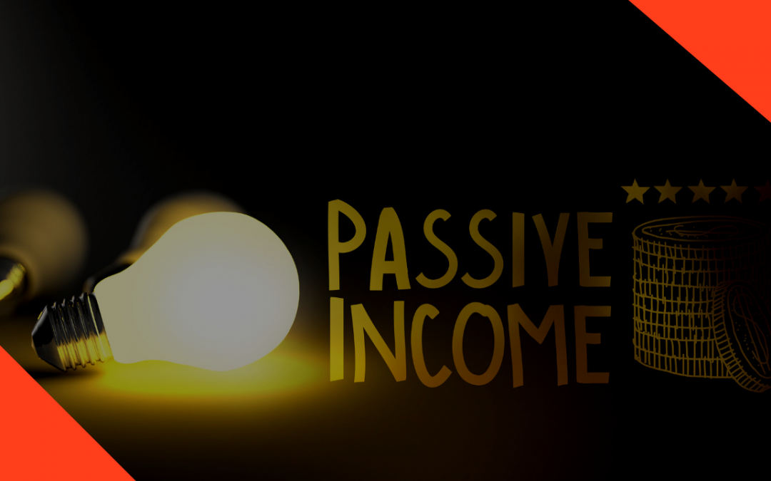 Use Passive Income to Massively Increase Revenue