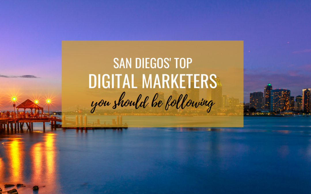 8 Digital Marketers from San Diego You need to Follow!